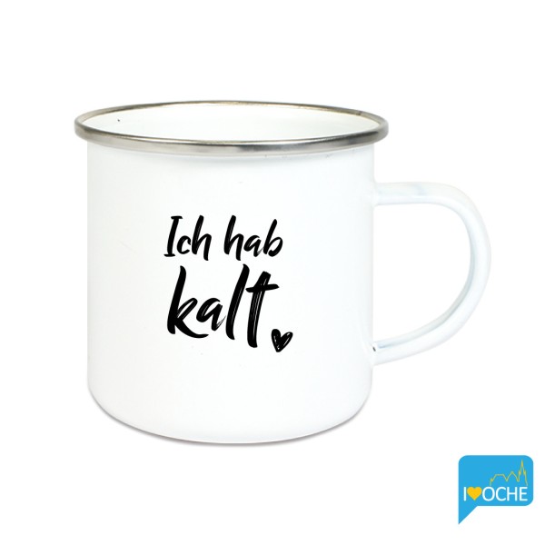 "Ich hab kalt" - Emailletasse