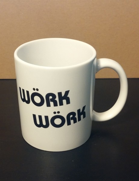 Wörk Wörk, Sprüchetasse